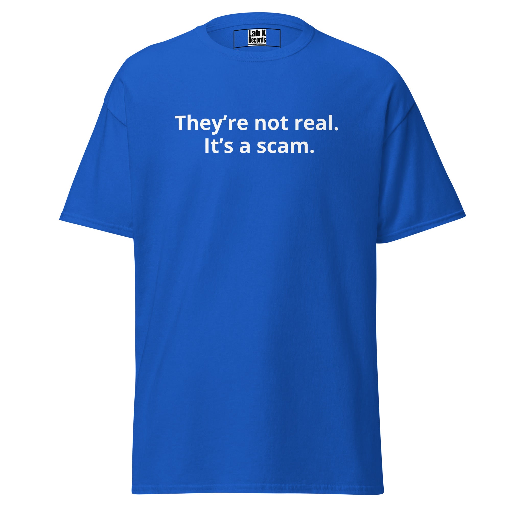 LAB X Records They're Not Real It's a Scam v1 unisex classic tee in royal blue